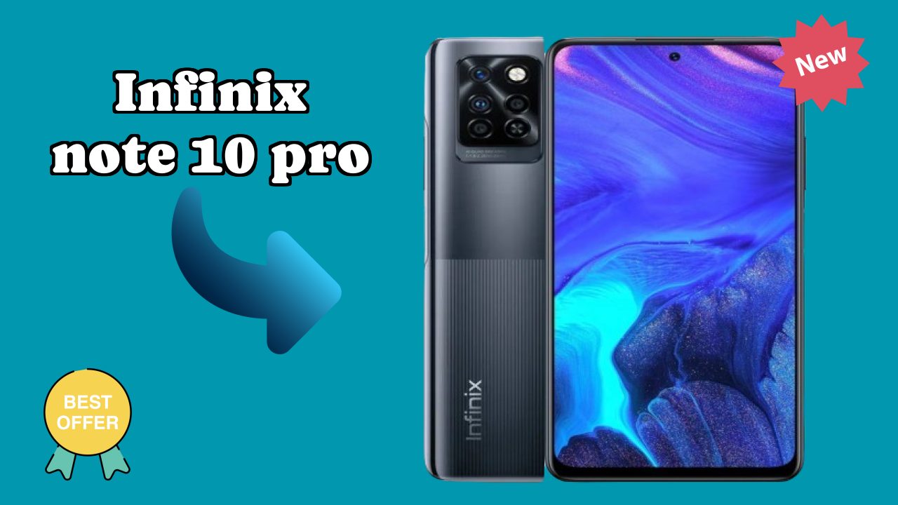 Why Infinix Infinix Note 10 Pro is Perfect for Content Creators