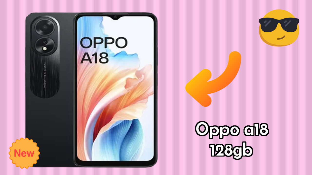 OPPO A18 128GB Battery Life: 5000 MAh How Long Lasts