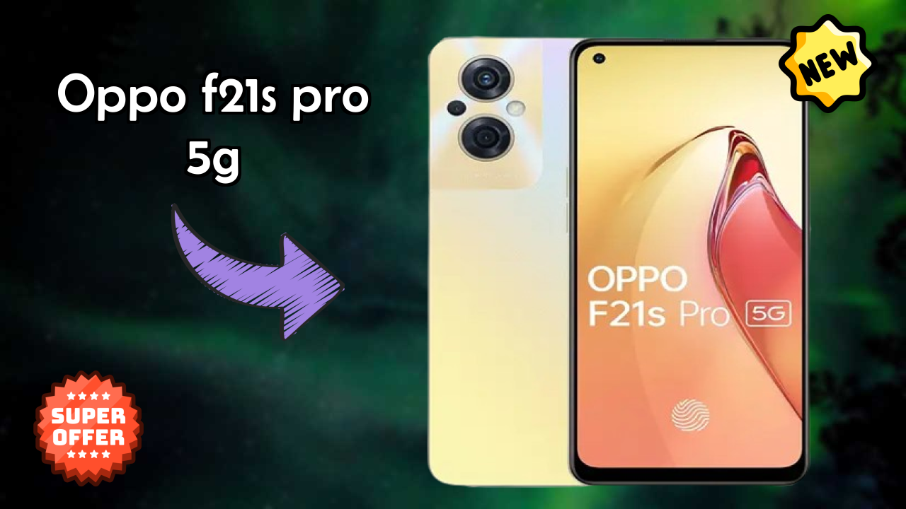 Oppo OPPO F21s Pro 5G - Top Features You Must Know