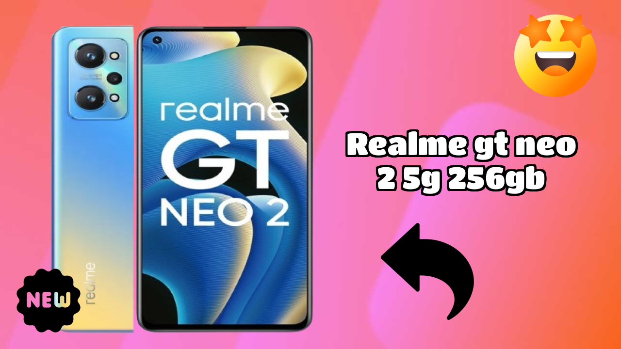2026 Realme GT Neo 2 5G 256GB Value For Money: Very Very Strong Display and 