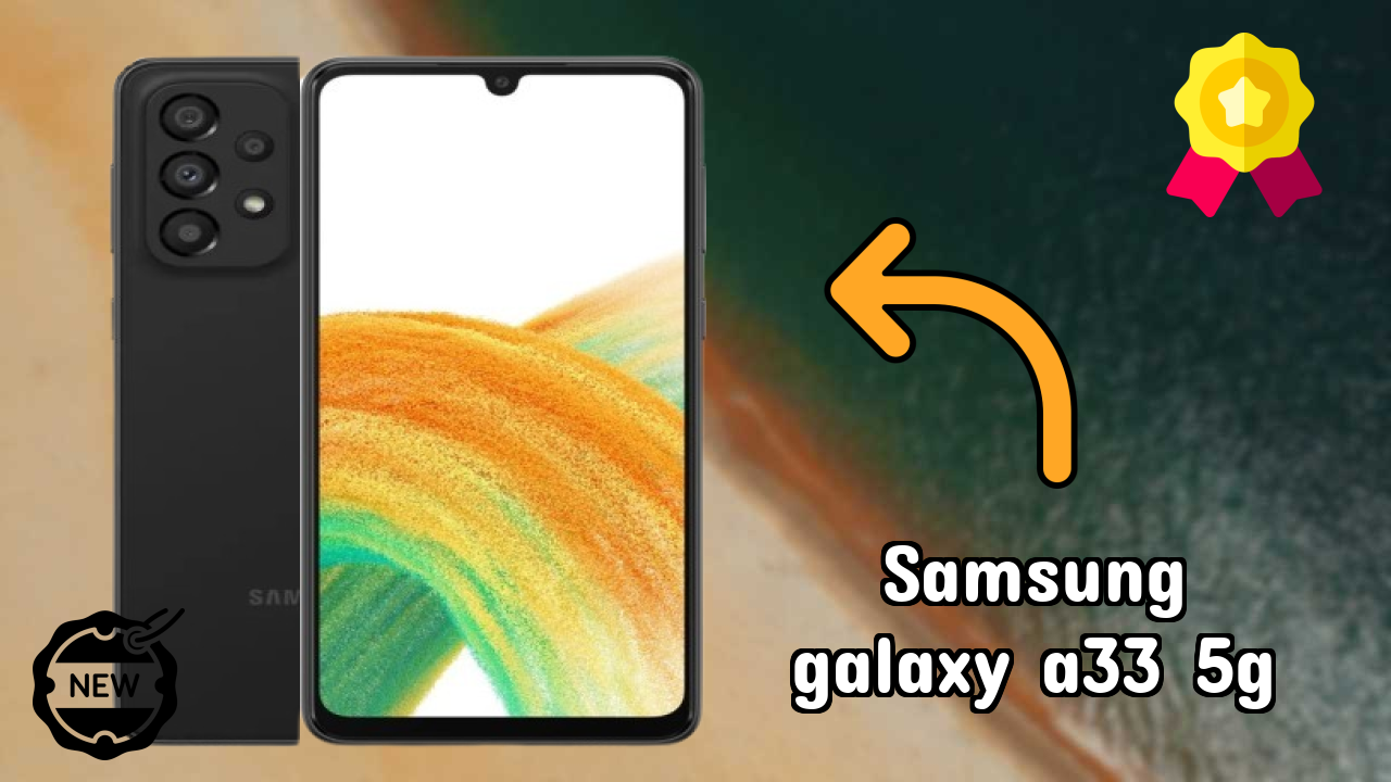 Samsung Galaxy A33 5G at ₹17,990 - Everything You Need to Know