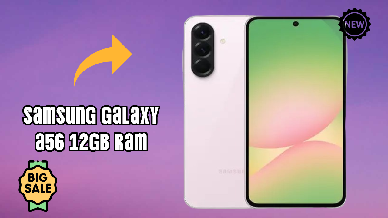 Samsung Galaxy A56 12GB RAM Display Analysis: 6.7 Inches (17.02 Cm) Quality