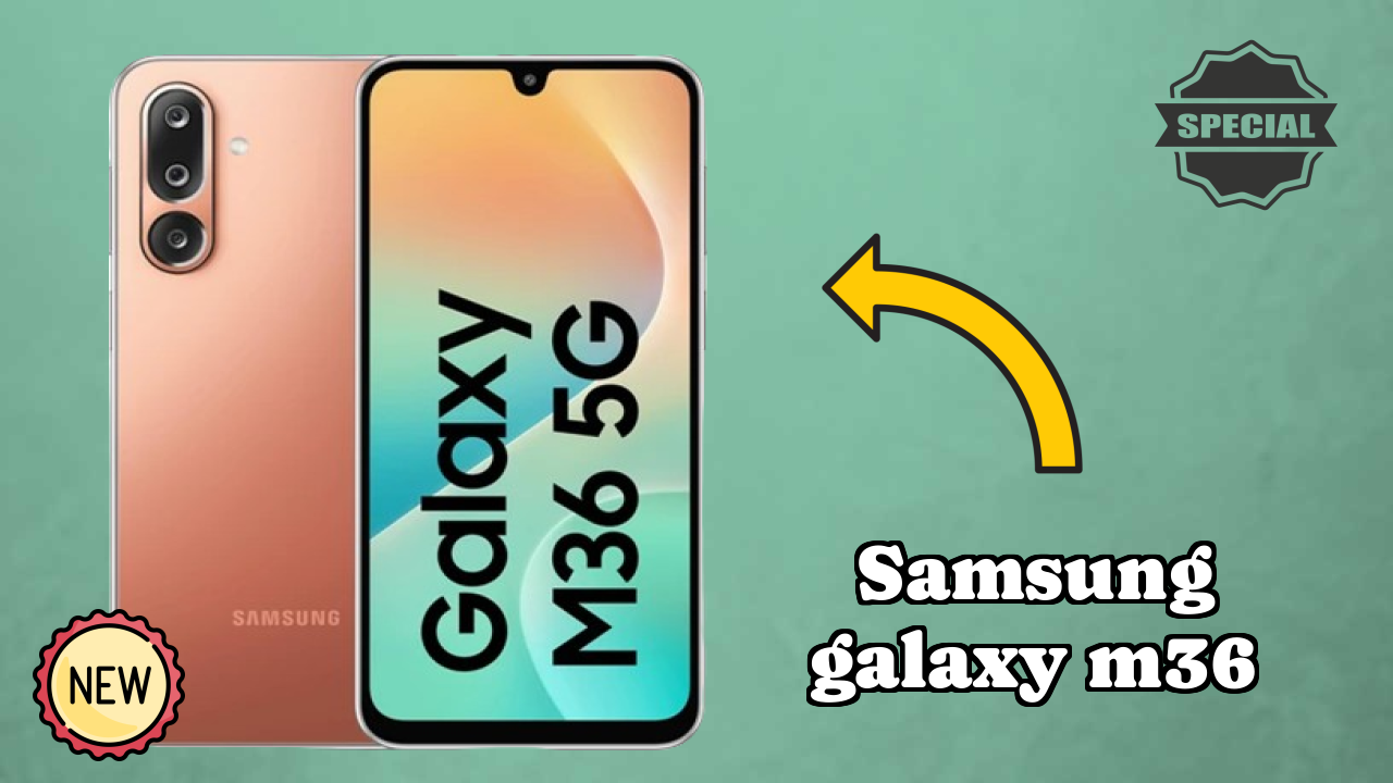 Samsung Galaxy M36 at ₹13,999 - Best Features Highlighted