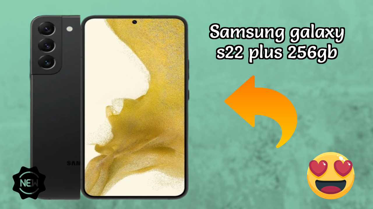 Samsung Galaxy S22 Plus 256GB 2026: Latest Model Review and Fetchers 