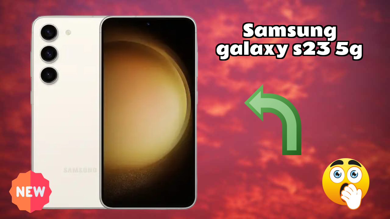 Samsung Galaxy S23 5G Display Technology: Dynamic AMOLED 2x Review