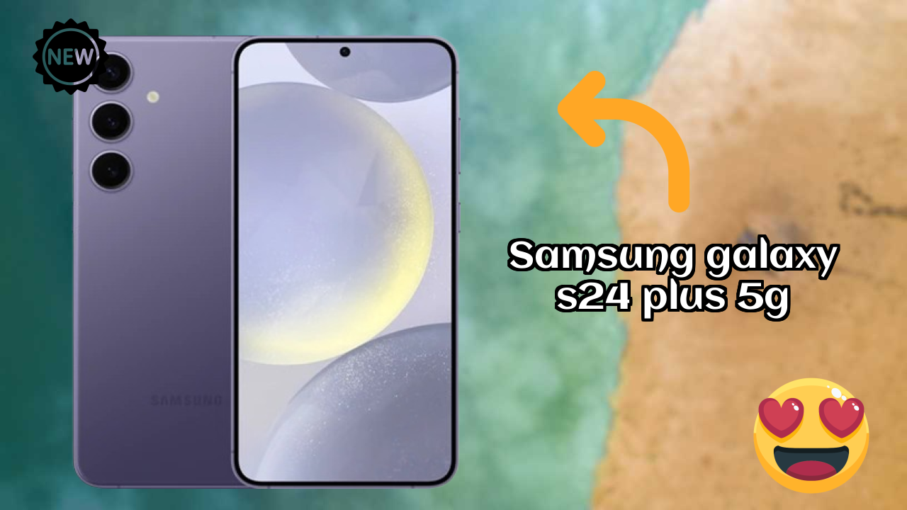 Samsung Galaxy S24 Plus 5G at ₹99,999 - Complete Buying Guide