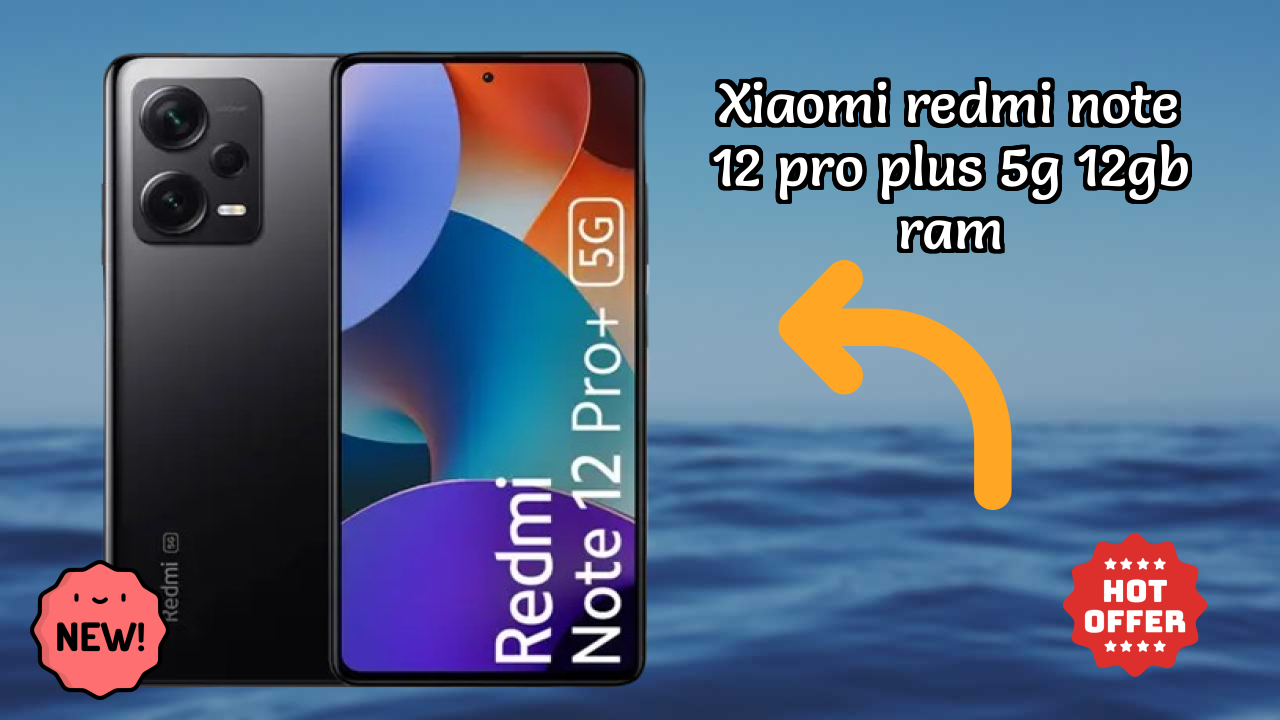 Xiaomi Redmi Note 12 Pro Plus 5G 12GB RAM Display Analysis: AMOLED Explained