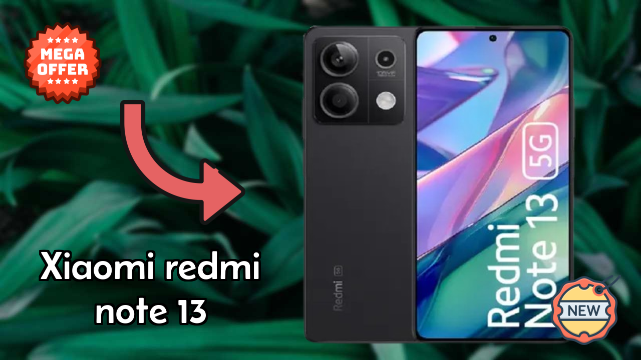 Xiaomi Redmi Note 13 2026: Latest Model Review and Fetchers 